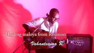 Healing Maloya from Reunion - Vahantsaina R.
