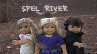 Spel River - American Girl Series - Season 1 Episode 1