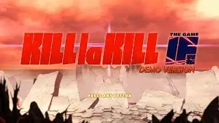 KILL la KILL -IF - Demo Playthrough [Switch]