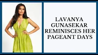 Here's LIVA Miss Diva 2020 Finalist, Lavanya Gunasekar Sharing Her Favourite Pageant Moment