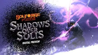 SolForge Fusion: Shadows Over Solis &mdash; Digital Preview