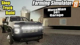 FS19 MossMan381 Garage is OPEN | Shop Truck Build Begins