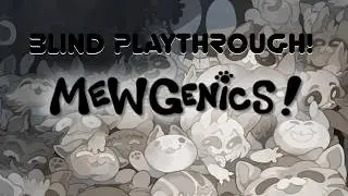 FINALLY STREAMING MEWGENICS! NO SPOILERS PLEASE! | ACE STREAMS!