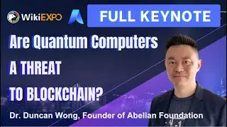 FULL KEYNOTE: Duncan Wong Explains Quantum Safety for Blockchain at WikiExpo 2024 | What is Q-Day?