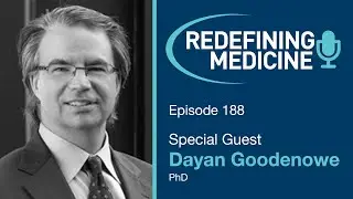 Redefining medicine with special guest Dr. Dayan Goodenowe