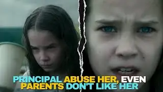 Principal Abuse Her, Even Parents Don't Like Her, She Turned Herself A New Girl Who Has SuperPower