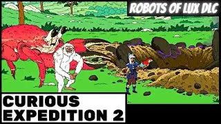 Robots of Lux DLC Naturalist Run | CURIOUS EXPEDITION 2