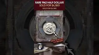 Why Did This 1962 Half Dollar Sell for Over $4,000?