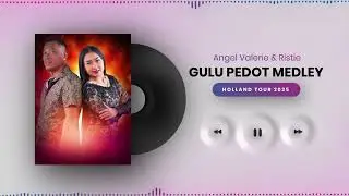 GULU PEDOT MEDLEY | Cover by Angel Valerie & Ristie Pawiroredjo (Official Audio)