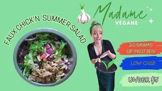 Easy, budget-friendly, high protein/low carb Faux Chick'n Summer Salad #plantbased #veganfood
