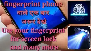 How to use fingerprint in different ways || Make your fingerprint key ,flashlight ,home key ,or more