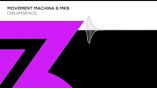 Movement Machina & MK8 - Dreamspace (Zerothree Exclusive)