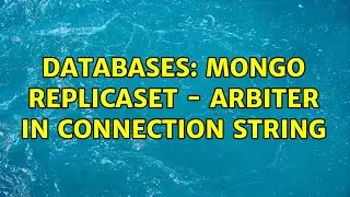 Databases: Mongo ReplicaSet - arbiter in connection string (2 Solutions!!)
