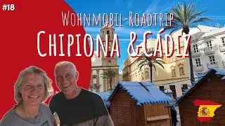 🇪🇸 Andalusische Atlantikk&uuml;ste mit dem Wohnmobil | CHIPIONA und C&Aacute;DIZ (11/2022) Roadtrip #18