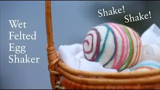 DIY: Musical Egg Shaker | Fun Felting Spring Craft with Children! #waldorf
