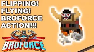 FLIPPING! FLYING! BROFORCE ACTION! &ndash; Let's Play Broforce (Comfort Food Games Series)