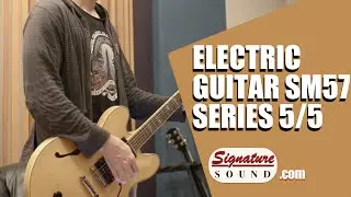 Recording and Mixing Electric Guitar - SM57 Series 5/5