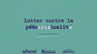 Lutte Contre la P&eacute;docriminalit&eacute;   #1  |  Les essentiels