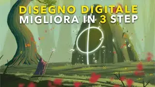 MIGLIORARE NEL DISEGNO DIGITALE: 3 strategie UTILI per rendere uniche le tue ILLUSTRAZIONI DIGITALI