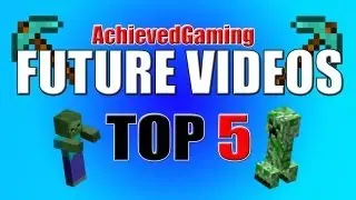 Future Videos | AchievedGaming