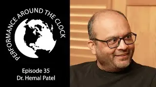 Dr. Hemal Patel - philosophy, meditation and science. Performance Around The Clock episode 35.
