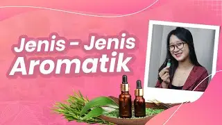 YUK KETAHUI JENIS-JENIS SIFAT AROMATIK || ESSENTIAL OIL ROSEVARA