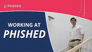 Working at Phished: a look behind the scenes