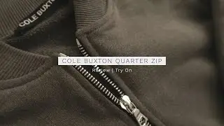 Cole Buxton Quarter Zip | Review + Try On