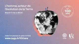 Conférence « L’Homme, acteur de l’évolution de la Terre »