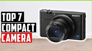 ✅Best Compact Camera 2022-Top 7 Compact Camera Reviews And Comparison