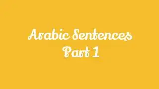 Arabic Sentences 1 and Adjective negation (lesson 20)