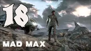 Mad Max - Gameplay Walkthrough Part 18: Fumehead's Debt