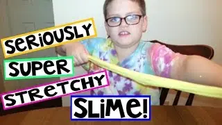 How to Make Super Stretchy Slime - SERIOUSLY!