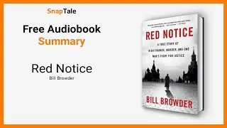 Red Notice by Bill Browder: 9 Minute Summary