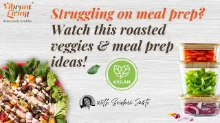 Meal Prep Hack : Roasted Veggies Everyone will Love