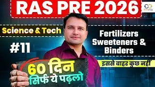 RAS Pre 2026 Science & Tech 🚀 Fertilizers Sweeteners & Binders By Mayank Sir | RASonly