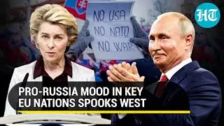 EU Spooked By Pro-Putin Wave in Member Nations; Says 'It Will Have Disastrous impact on Ukraine War'