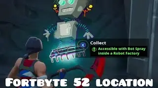 Fortbyte 52 location - Accessible with Bot Spray inside a Robot Factory | Fortnite