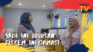 UNNES TV - Jadi Ini Lulusan Sistem Informasi UNNES