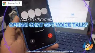 Apakah Chromebook Support OpenAi ChatGPT Voice Talk ?