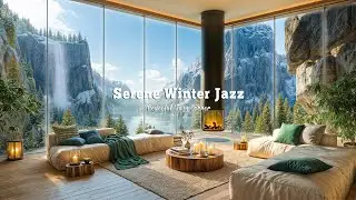 Serene Winter Jazz Music With Nature Sounds | Soft Jazz Melody In Living Room Ambience For Good Mood