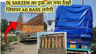 Dj SARZEN का ट्रक आ गया जिसपर 40 BASS लगेगी ll KAWAD YATRA HARIDWAR 2024