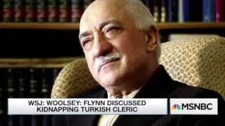 Flynn, Turkish Ministers Discussed Kidnapping Turkish Cleric