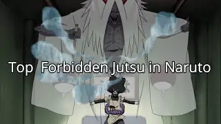 Top  Forbidden Jutsu in Naruto :  Kinjutsu