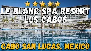 Le Blanc Spa Resort Los Cabos Review &mdash; Luxury Adults-Only All-Inclusive in Cabo San Lucas 2026