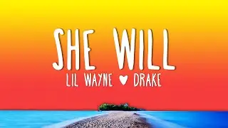 Lil Wayne - She Will (feat. Drake) Lyrics