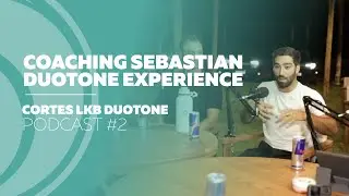 Coaching Sebastian E Duotone Experience | LKB Duotone Podcast #2 - cortes