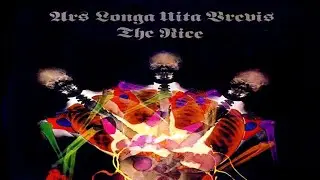 The Nice - Ars Longa Vita Brevis (1968) Full Album