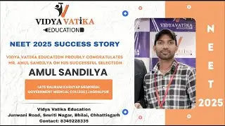Congratulations Amul Sandilya  | NEET 2025 success story (GMC  Korba)