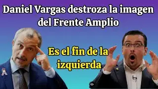 Daniel Vargas destroza al Frente Amplio 